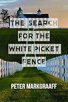 Algopix Similar Product 20 - The Search for the White Picket Fence