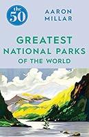 Algopix Similar Product 15 - The 50 Greatest National Parks of the