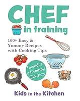 Algopix Similar Product 14 - Chef in Training 100 Easy  Yummy