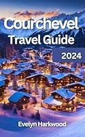 Algopix Similar Product 5 - Courchevel Travel Guide 2024 