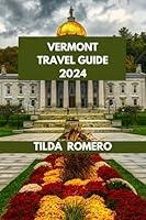 Algopix Similar Product 9 - VERMONT TRAVEL GUIDE 2024 Discover