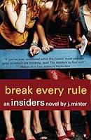 Algopix Similar Product 14 - Break Every Rule: An Insiders Novel