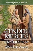 Algopix Similar Product 15 - Tender Mercies Elizabeths Story