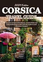 Algopix Similar Product 16 - CORSICA TRAVEL GUIDE 2024 A Journey