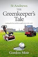 Algopix Similar Product 13 - St Andrews  The Greenkeepers Tale