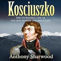 Algopix Similar Product 18 - Kosciuszko The incredible life of the