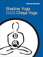 Algopix Similar Product 3 - Shadow Yoga Chaya Yoga The Principles
