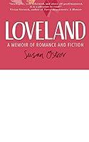 Algopix Similar Product 17 - Loveland A Memoir of Romance and