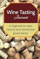 Algopix Similar Product 11 - Wine Tasting Journal A logbook to