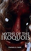 Algopix Similar Product 20 - Myths of the Iroquois Illustrated