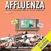 Algopix Similar Product 5 - Affluenza How OverConsumption Is