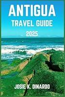 Algopix Similar Product 6 - ANTIGUA TRAVEL GUIDE 2025 Navigate the