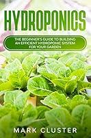 Algopix Similar Product 7 - Hydroponics The Beginners Guide to