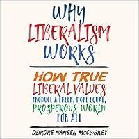 Algopix Similar Product 5 - Why Liberalism Works How True Liberal