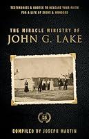 Algopix Similar Product 5 - The Miracle Ministry of John G Lake