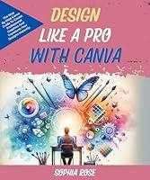 Algopix Similar Product 9 - Design Like A Pro With Canva The Step