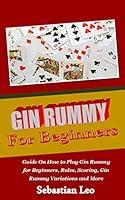 Algopix Similar Product 7 - GIN RUMMY FOR BEGINNERS Guide On How