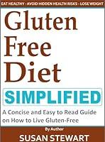 Algopix Similar Product 11 - Gluten Free Diet Simplified A Concise
