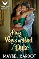 Algopix Similar Product 18 - Five Ways to Bed a Duke A Steamy