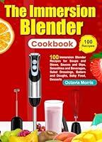 Algopix Similar Product 13 - The Immersion Blender Cookbook 100