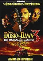 Algopix Similar Product 5 - From Dusk Till Dawn 3 The Hangmans