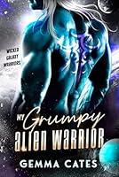 Algopix Similar Product 12 - My Grumpy Alien Warrior Wicked Galaxy