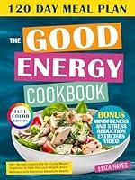 Algopix Similar Product 16 - THE GOOD ENERGY COOKBOOK 100 Recipes