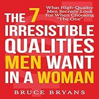 Algopix Similar Product 18 - The 7 Irresistible Qualities Men Want