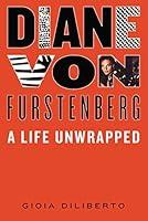 Algopix Similar Product 20 - Diane von Furstenberg: A Life Unwrapped