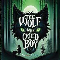 Algopix Similar Product 20 - The Wolf Who Cried Boy A Fractured