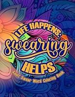 Algopix Similar Product 2 - Life Happens Swearing Helps Adult