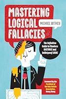 Algopix Similar Product 6 - Mastering Logical Fallacies The