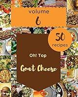 Algopix Similar Product 12 - Oh Top 50 Goat Cheese Recipes Volume