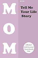 Algopix Similar Product 4 - Tell Me Your Life Story Mom A