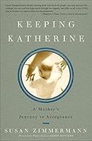 Algopix Similar Product 20 - Keeping Katherine A Mothers Journey