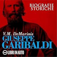 Algopix Similar Product 4 - Giuseppe Garibaldi: Biografie Storiche