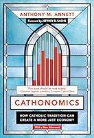 Algopix Similar Product 1 - Cathonomics How Catholic Tradition Can