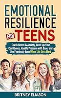 Algopix Similar Product 14 - Emotional Resilience For Teens Crush