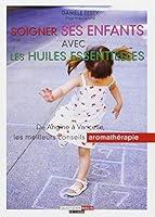 Algopix Similar Product 2 - Soigner ses enfants avec les huiles