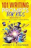 Algopix Similar Product 5 - 101 Writing Prompts for Kids Story