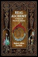 Algopix Similar Product 8 - Real Alchemy A Primer of Practical