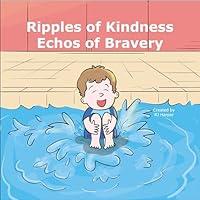 Algopix Similar Product 10 - Ripples of Kindness: Echos of Bravery