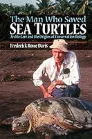 Algopix Similar Product 19 - The Man Who Saved Sea Turtles Archie