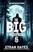 Algopix Similar Product 12 - The Big Bigfoot Book 100 Encounter