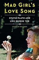 Algopix Similar Product 5 - Mad Girls Love Song Sylvia Plath and