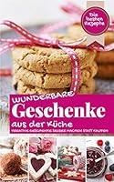 Algopix Similar Product 8 - WUNDERBARE GESCHENKE AUS DER KCHE Die