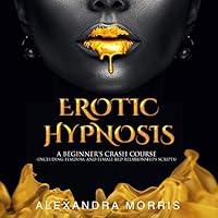 Algopix Similar Product 15 - Erotic Hypnosis A Beginners Crash