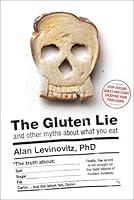 Algopix Similar Product 4 - The Gluten Lie And Other Myths About