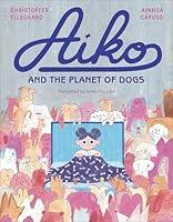 Algopix Similar Product 15 - Aiko and the Planet of Dogs