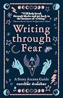 Algopix Similar Product 11 - Writing Through Fear A Story Arcana